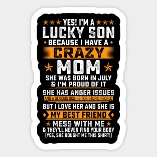 I'm A Lucky Son Of July Crazy Mom I Have A July Crazy Mom Sticker